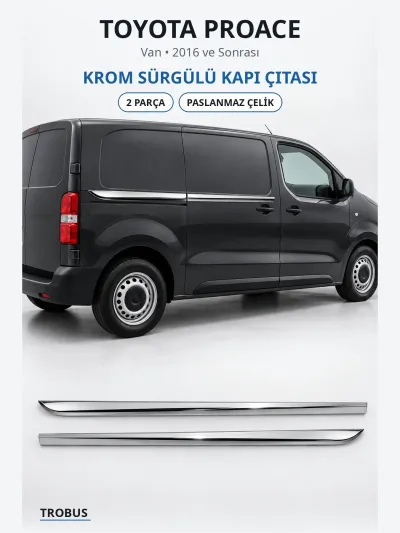 Toyota Proace 2016 ve Sonrası Uyumlu Krom Sürgülü Kapı Çıtası 2 Parça Paslanmaz Çelik