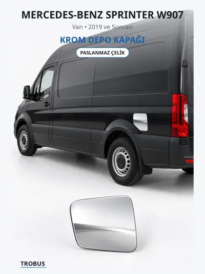 Mercedes-Benz Sprinter W907 2019 ve Sonrası Uyumlu Krom Depo Kapağı Paslanmaz Çelik