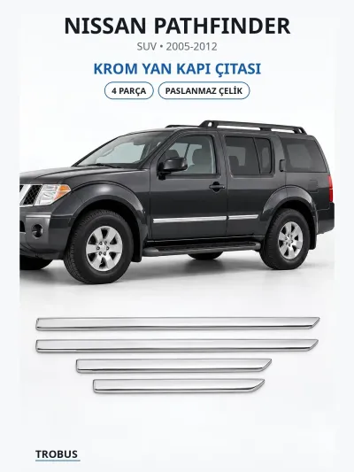 Nissan Pathfinder 2005-2012 Uyumlu Krom Yan Kapı Çıtası 4 Parça Paslanmaz Çelik