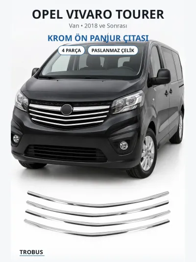 Opel Vivaro Tourer 2018 ve Sonrası Uyumlu Krom Ön Panjur Çıtası 4 Parça Paslanmaz Çelik