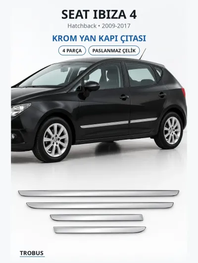 Seat Ibiza 4 2009-2017 Uyumlu Krom Yan Kapı Çıtası 4 Parça Paslanmaz Çelik