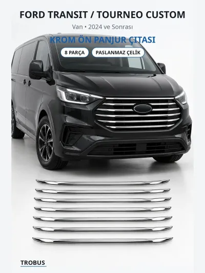Ford Transit / Tourneo Custom 2024 ve Sonrası Uyumlu Krom Ön Panjur Çıtası 8 Parça Paslanmaz Çelik
