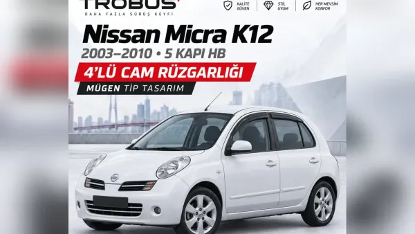 Nissan Micra Cam Rüzgarlığı ve Koltuk Kılıfı: K11-K14 Rehberi