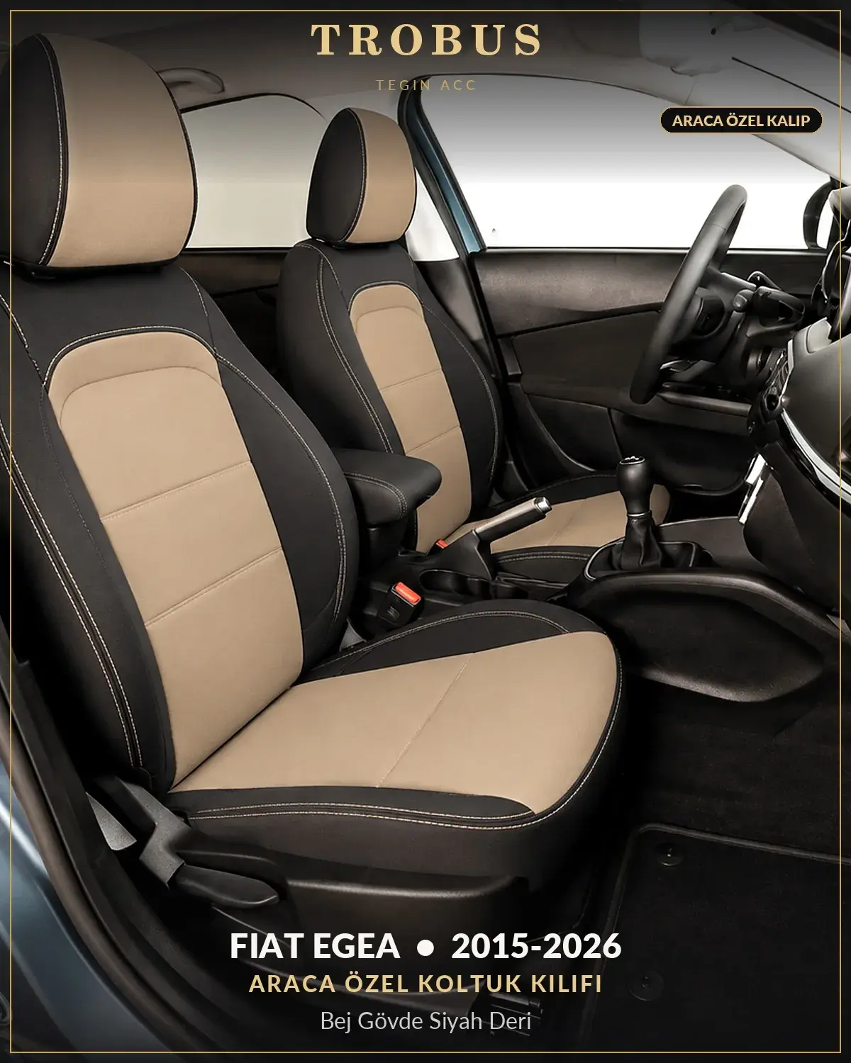 Fiat Egea 2015-2026 Araca Özel Koltuk Kılıfı Bej Gövde Siyah Deri (1)