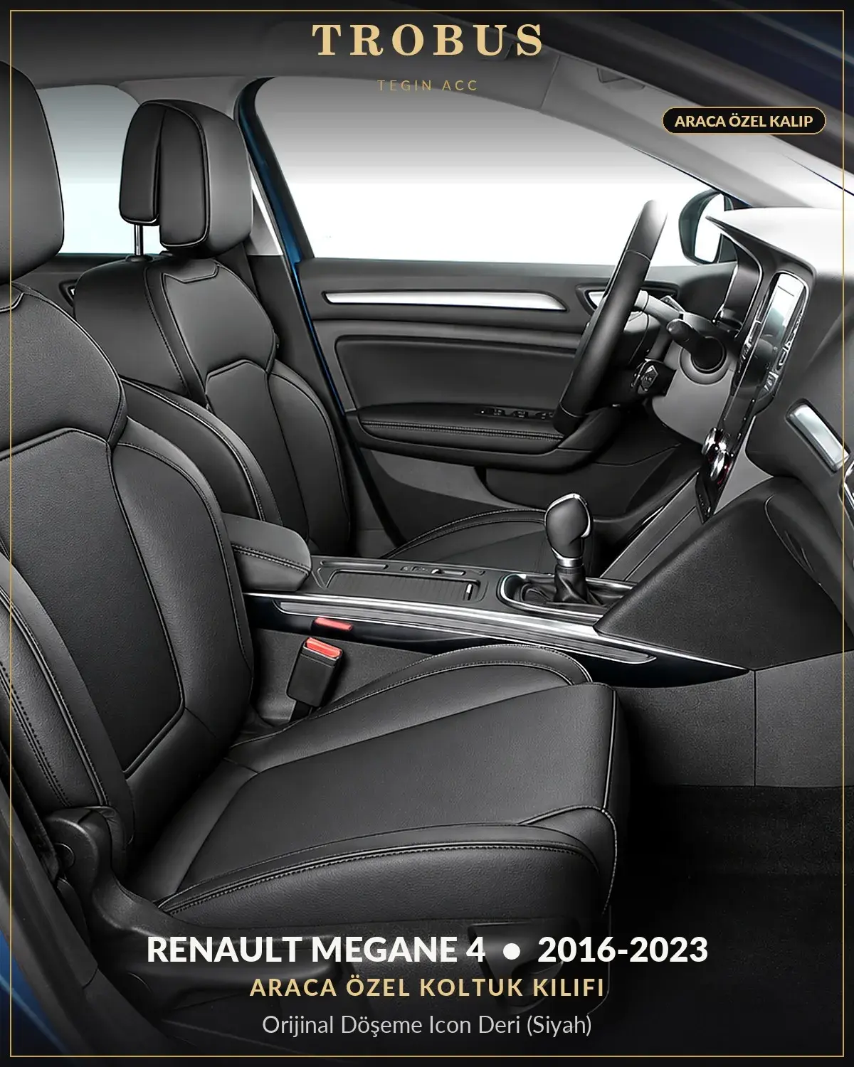 Renault Megane 4 2016-2023 Araca Özel Koltuk Kılıfı Orijinal Döşeme Icon Deri (Siyah) (1)