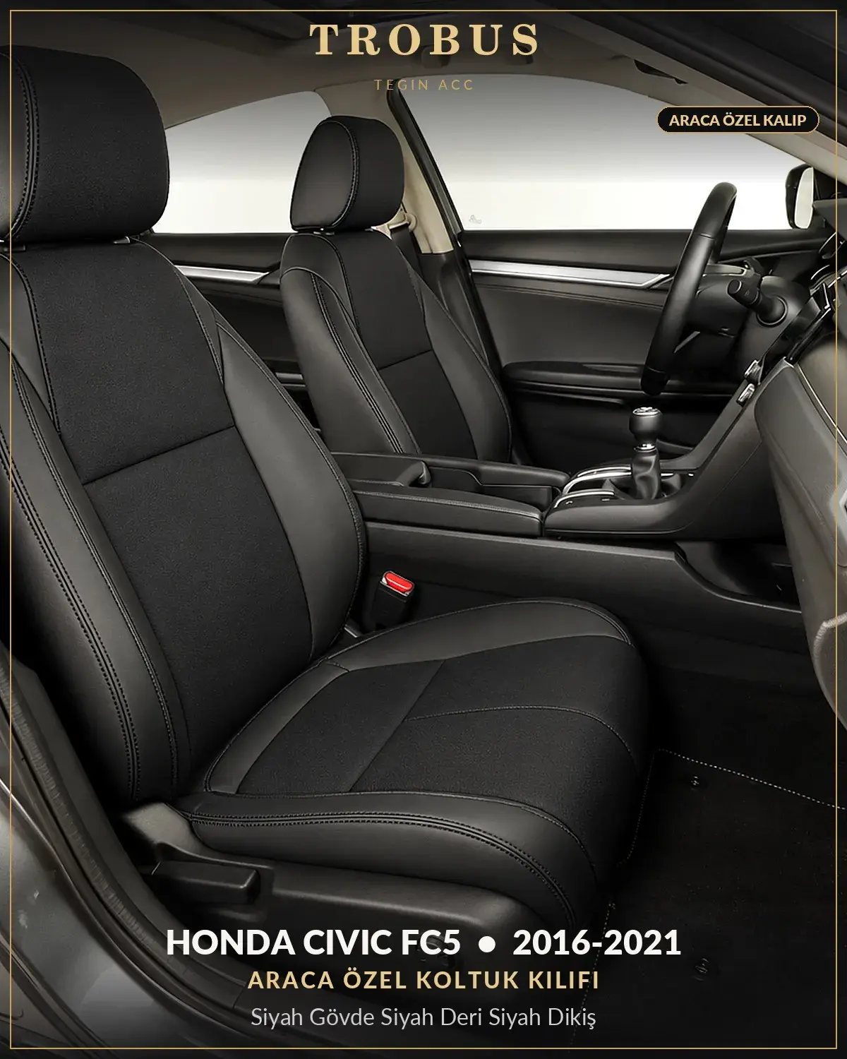 Honda Civic FC5 2016-2021 Araca Özel Koltuk Kılıfı Siyah Gövde Siyah Deri Siyah Dikiş (1)