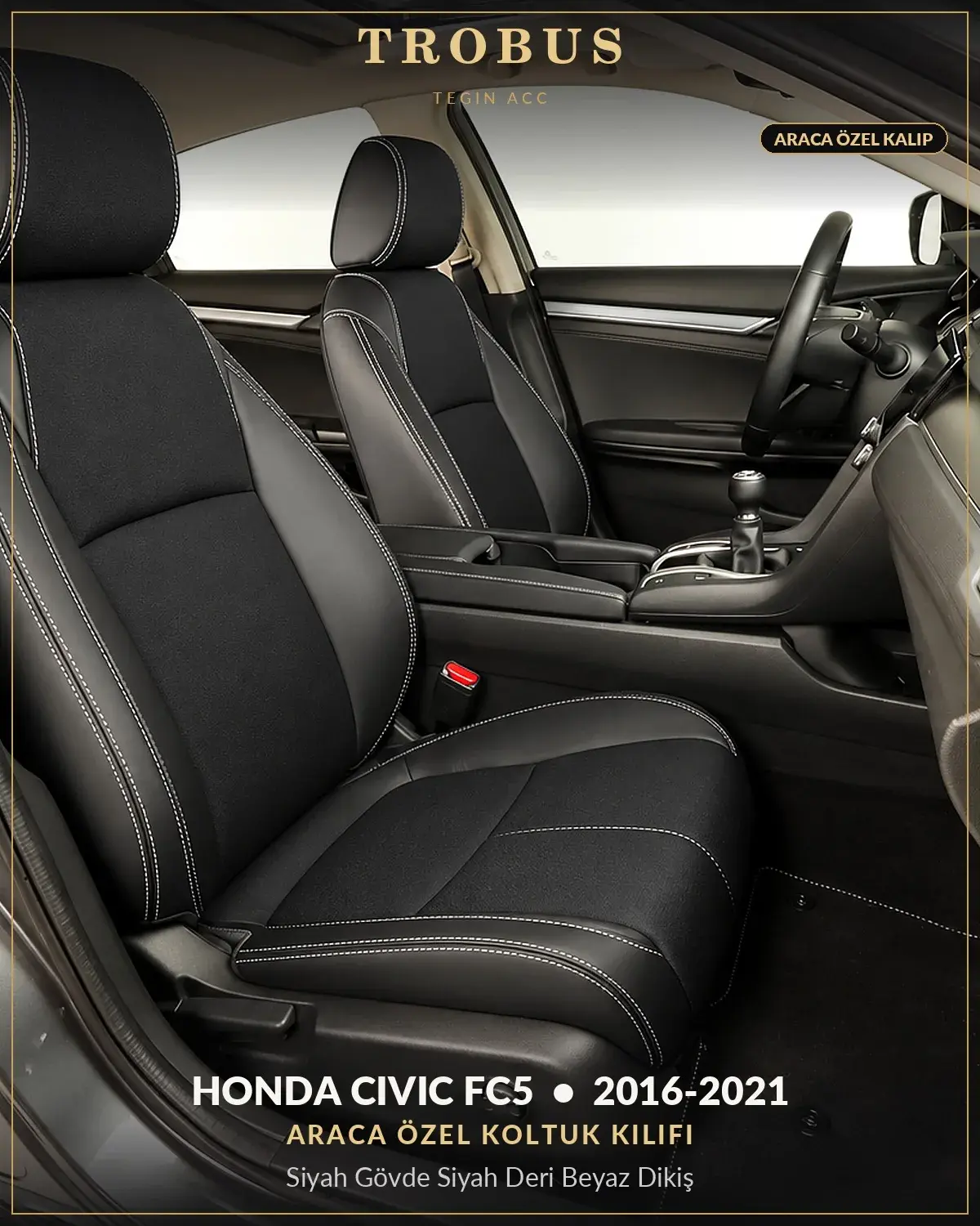 Honda Civic FC5 2016-2021 Araca Özel Koltuk Kılıfı Siyah Gövde Siyah Deri Beyaz Dikiş (1)