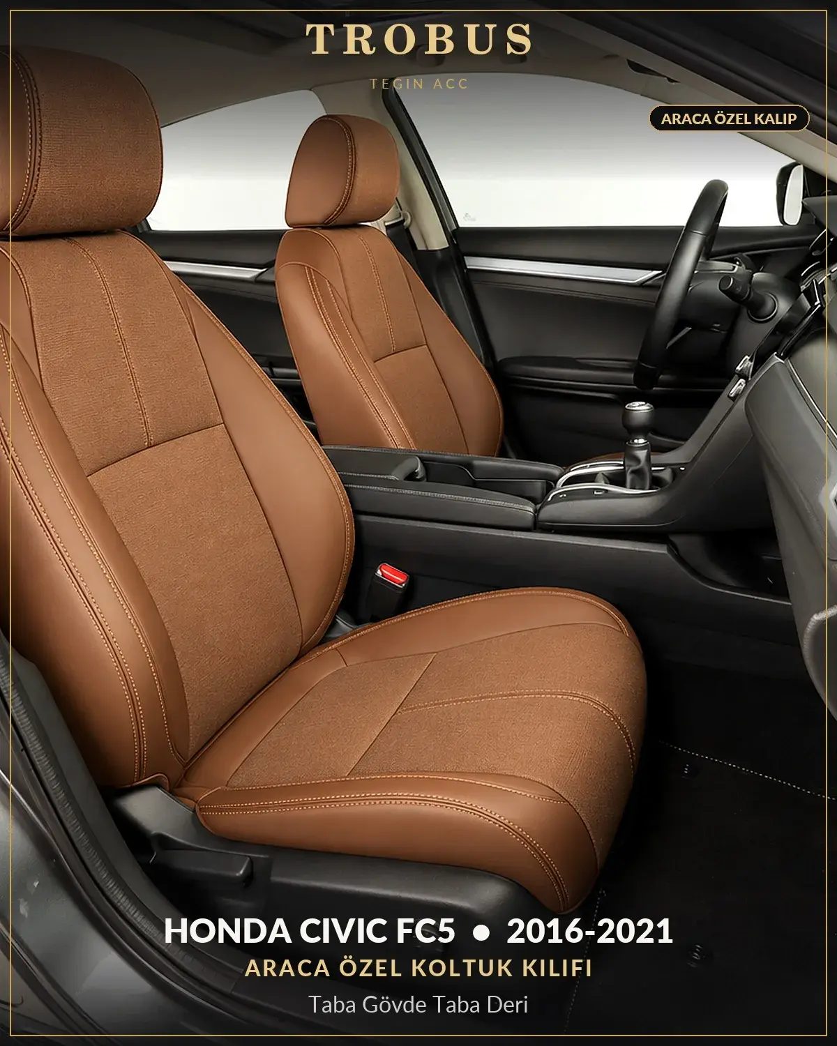 Honda Civic FC5 2016-2021 Araca Özel Koltuk Kılıfı Taba Gövde Taba Deri (1)