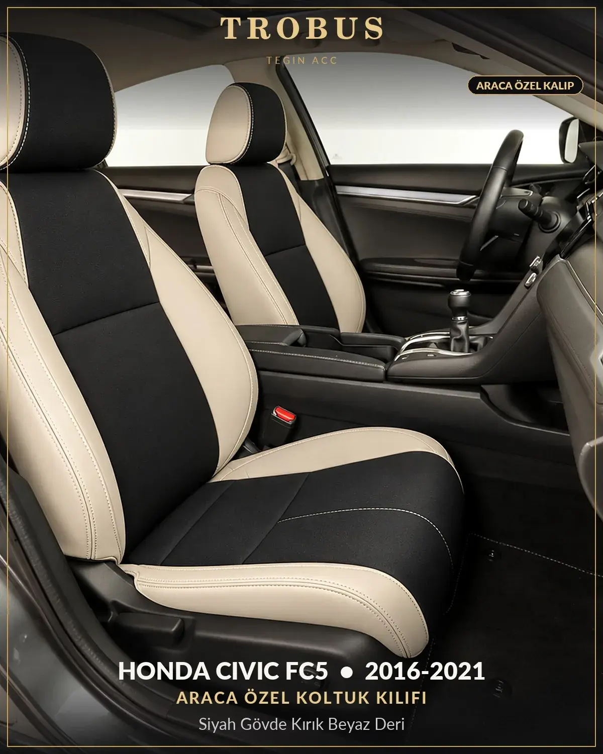 Honda Civic FC5 2016-2021 Araca Özel Koltuk Kılıfı Siyah Gövde Kırık Beyaz Deri (1)