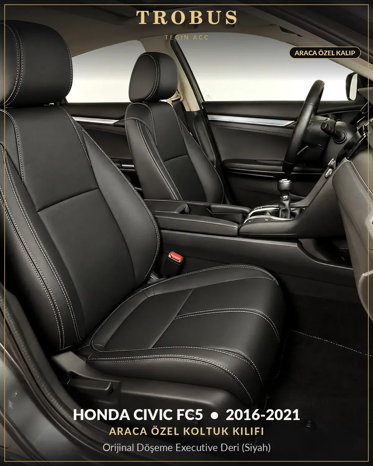Honda Civic FC5 2016-2021 Araca Özel Koltuk Kılıfı Orijinal Döşeme Executive Deri (Siyah) (1)