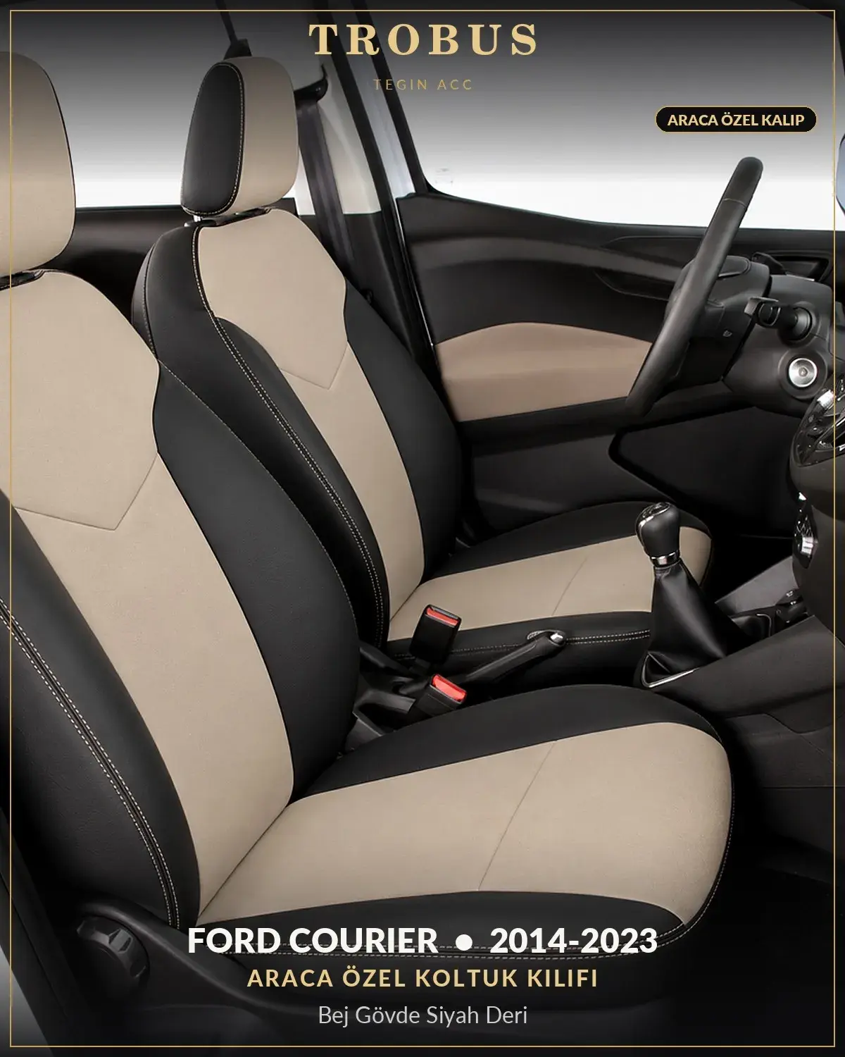Ford Tourneo Courier 2014-2023 Araca Özel Koltuk Kılıfı Bej Gövde Siyah Deri (1)