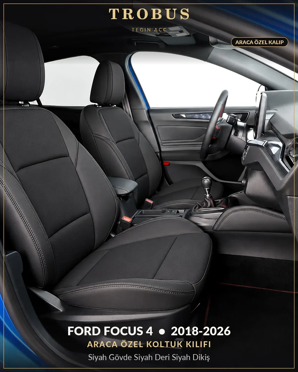 Ford Focus 4 2018-2026 Araca Özel Koltuk Kılıfı Siyah Gövde Siyah Deri Siyah Dikiş (1)