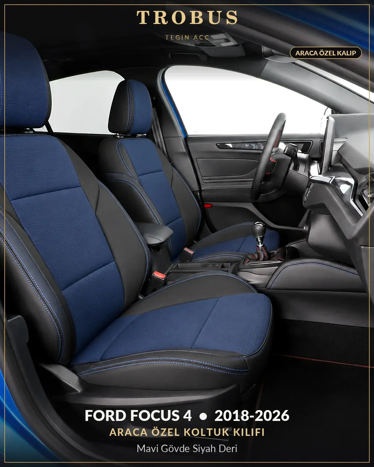 Ford Focus 4 2018-2026 Araca Özel Koltuk Kılıfı Mavi Gövde Siyah Deri (1)