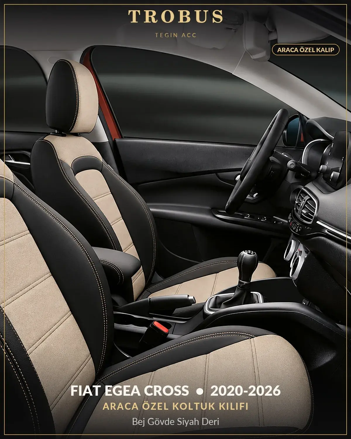 Fiat Egea Cross 2020-2026 Araca Özel Koltuk Kılıfı Bej Gövde Siyah Deri (1)