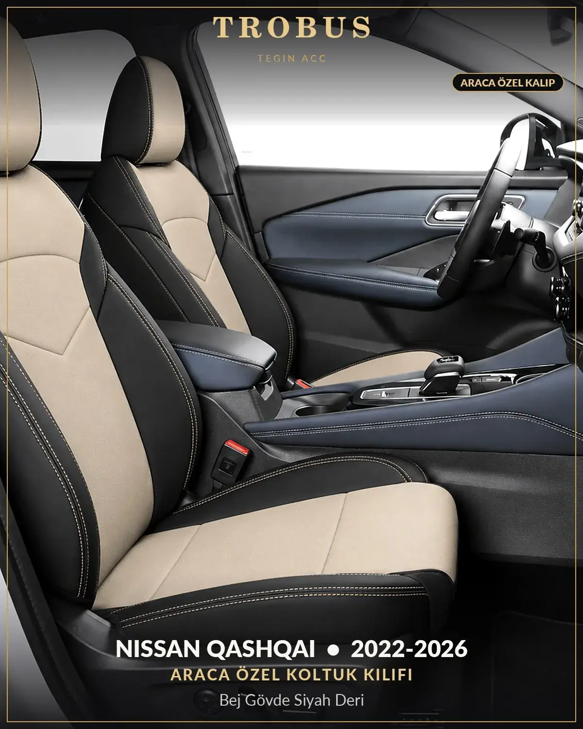 Nissan Qashqai 2022-2026 Araca Özel Koltuk Kılıfı Bej Gövde Siyah Deri (1)