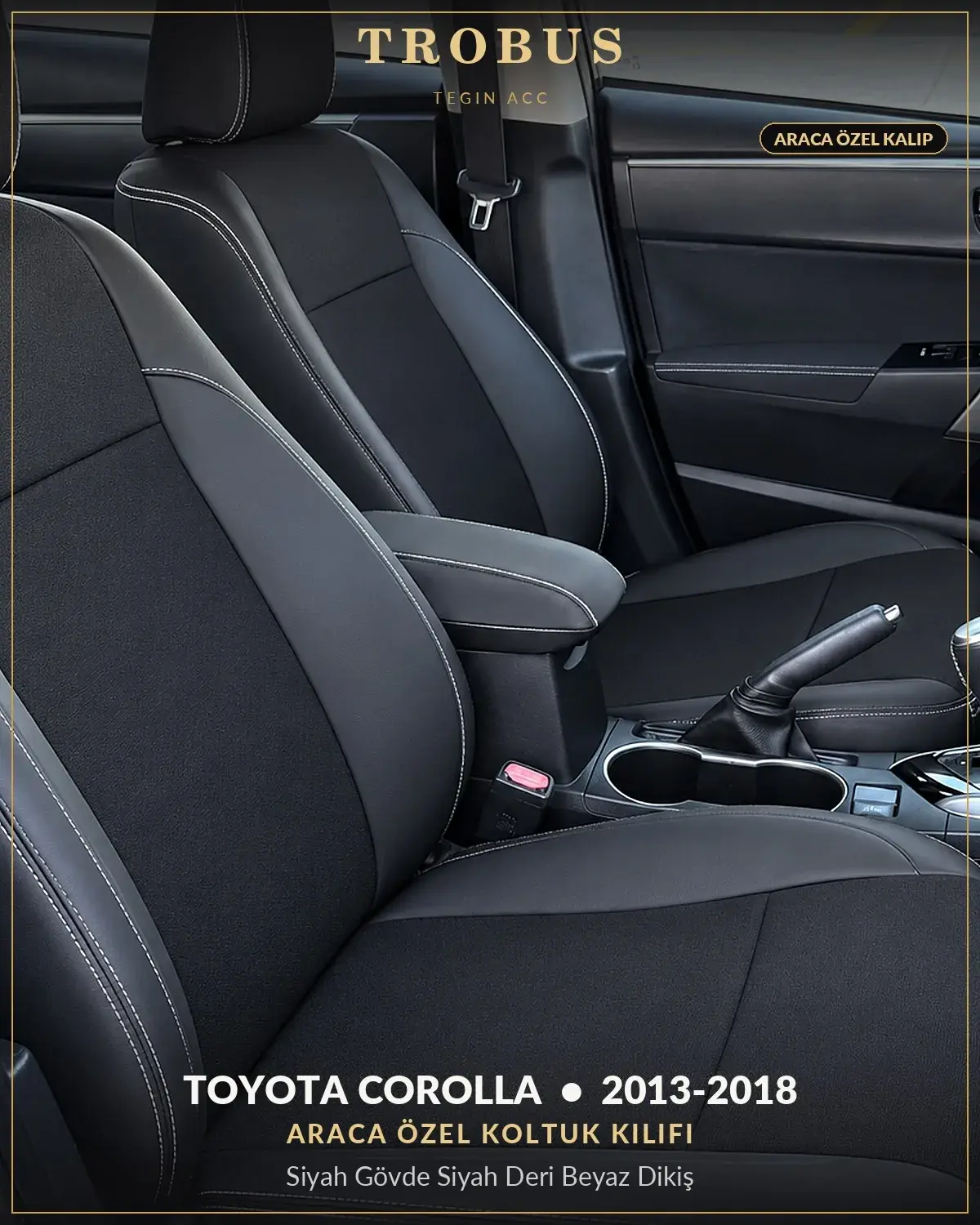 Toyota Corolla 2013-2018 Araca Özel Koltuk Kılıfı Siyah Gövde Siyah Deri Beyaz Dikiş (1)