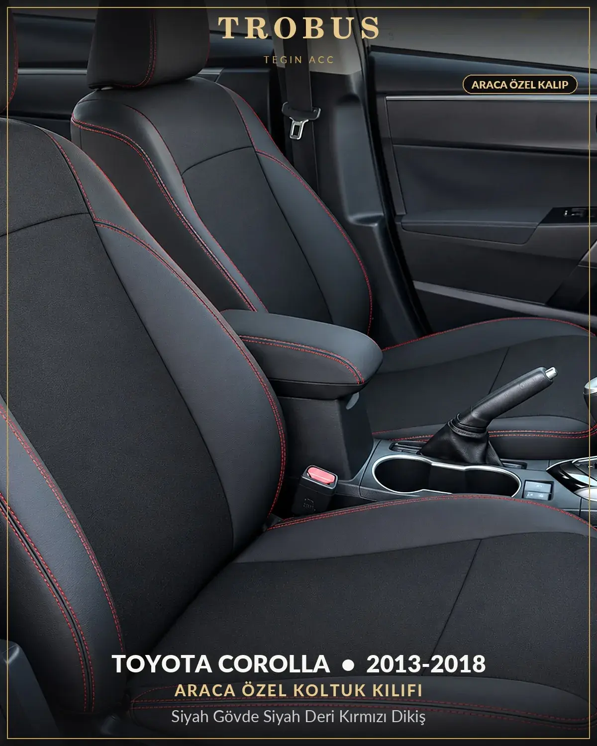 Toyota Corolla 2013-2018 Araca Özel Koltuk Kılıfı Siyah Gövde Siyah Deri Kırmızı Dikiş (1)