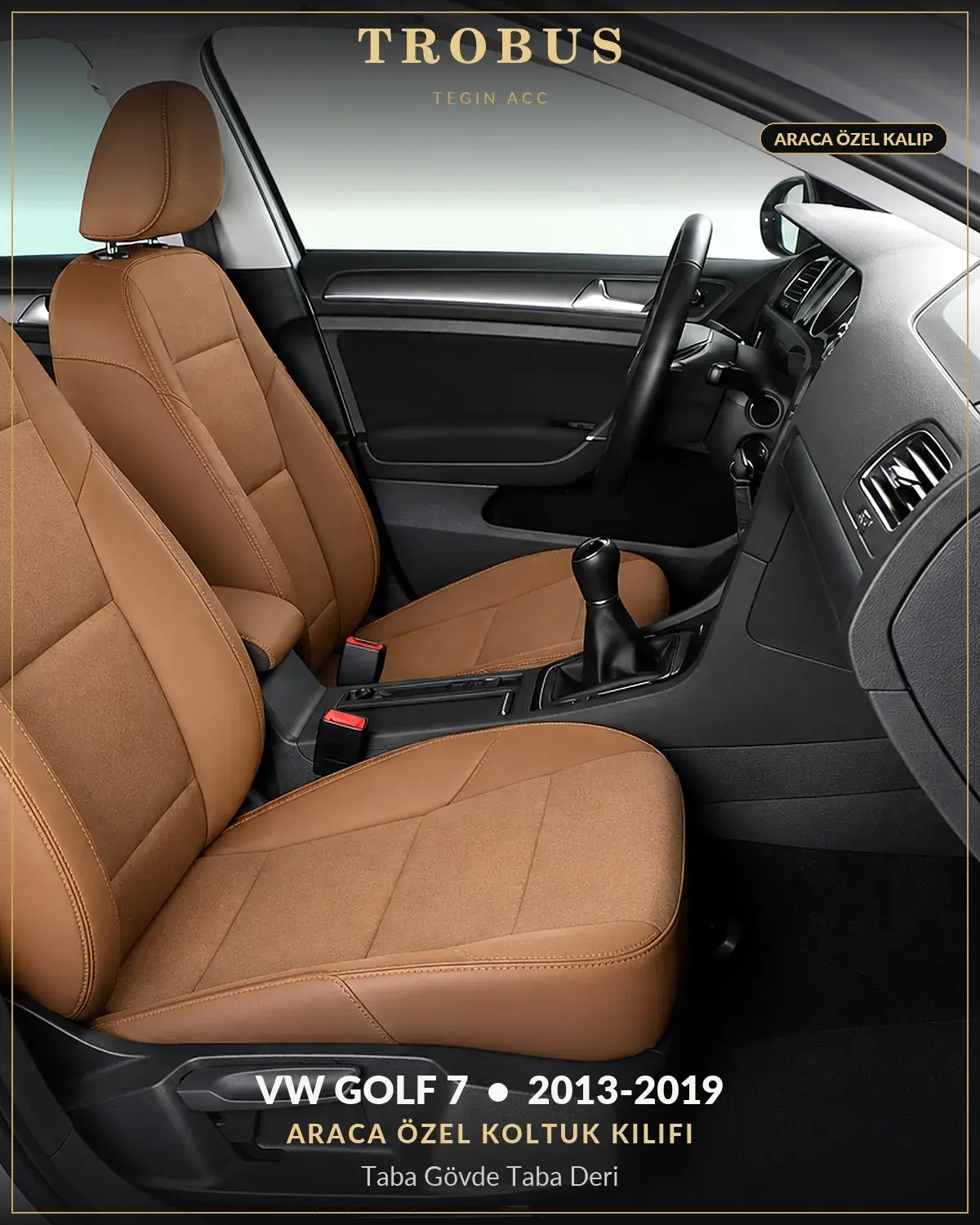 Volkswagen Golf 7 2013-2019 Araca Özel Koltuk Kılıfı Taba Gövde Taba Deri (1)