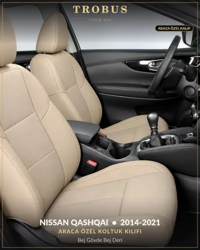 Nissan Qashqai 2014-2021 Araca Özel Koltuk Kılıfı Bej Gövde Bej Deri