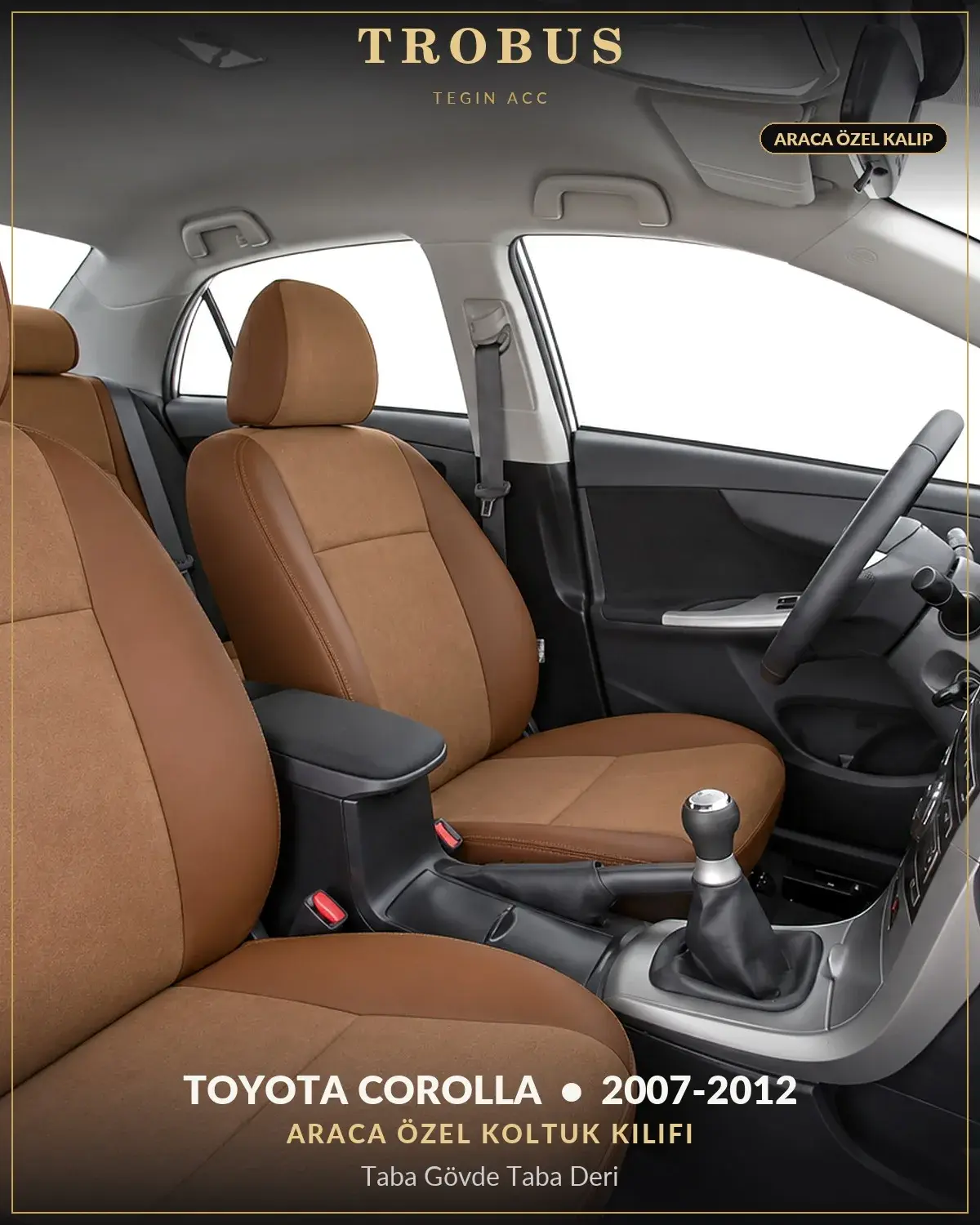 Toyota Corolla 2007-2012 Araca Özel Koltuk Kılıfı Taba Gövde Taba Deri (1)