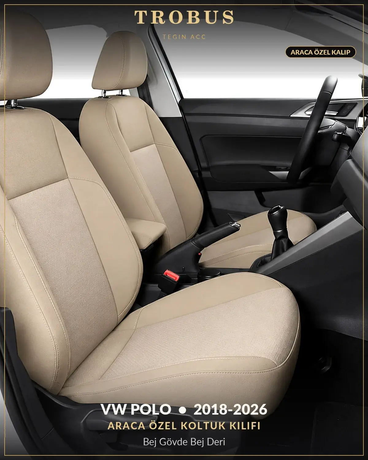 Volkswagen Polo 2018-2026 Araca Özel Koltuk Kılıfı Bej Gövde Bej Deri (1)