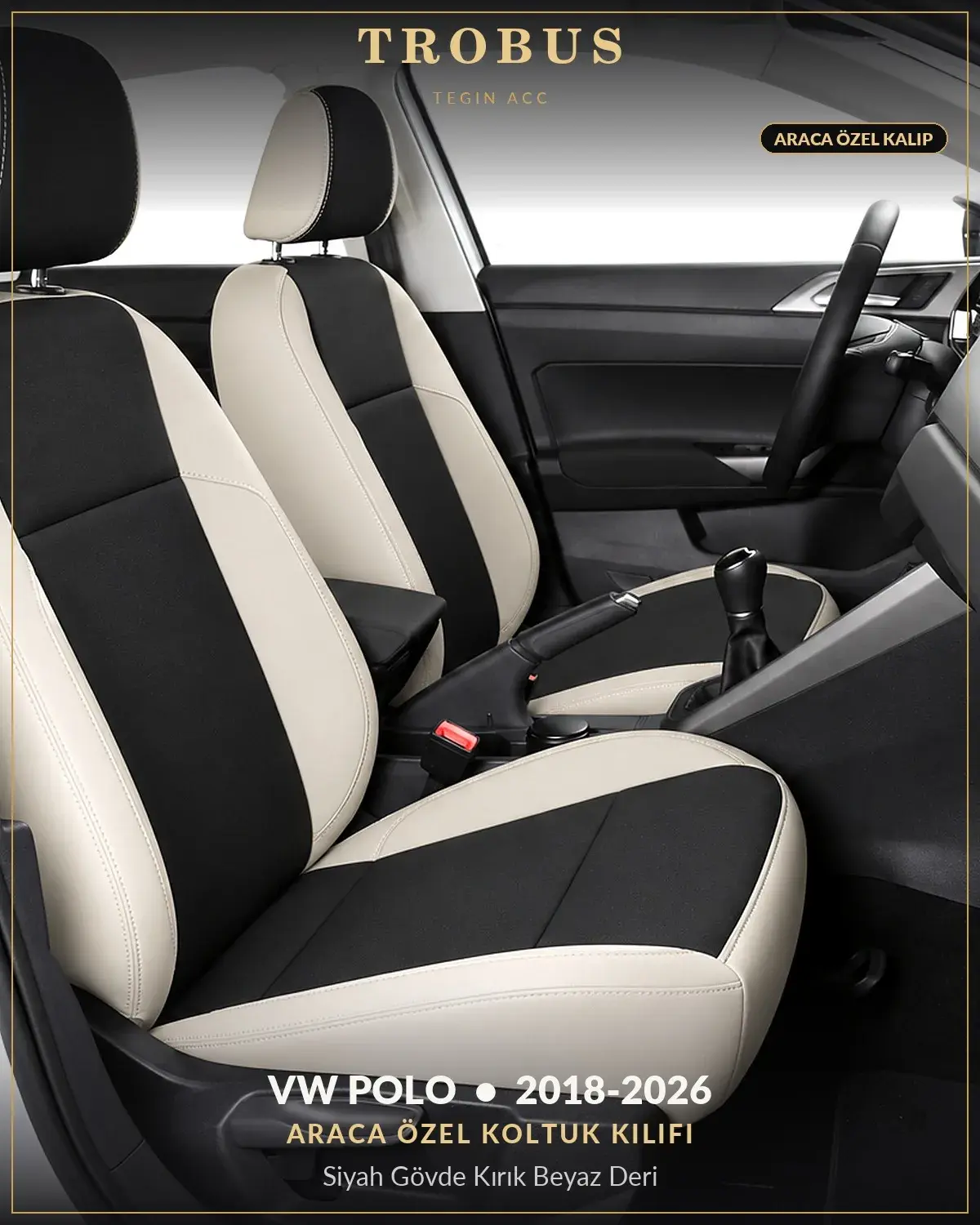 Volkswagen Polo 2018-2026 Araca Özel Koltuk Kılıfı Siyah Gövde Kırık Beyaz Deri (1)