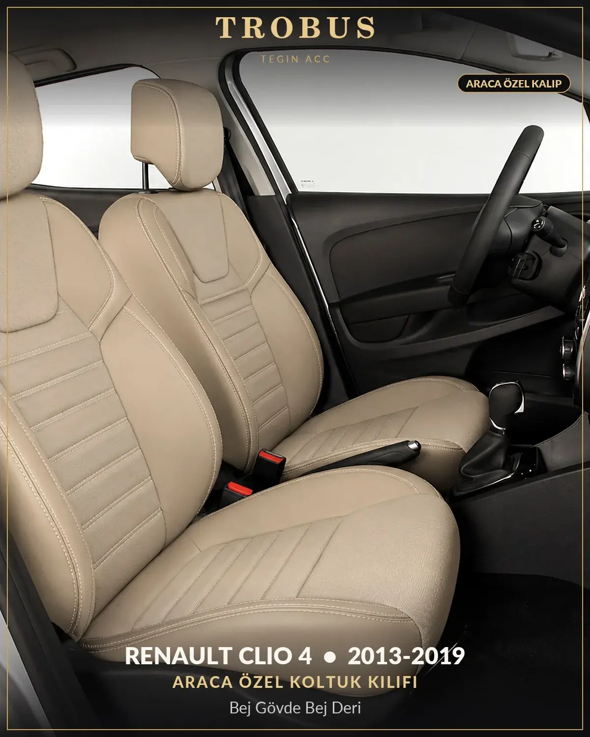 Renault Clio 4 2013-2019 Araca Özel Koltuk Kılıfı Bej Gövde Bej Deri (1)