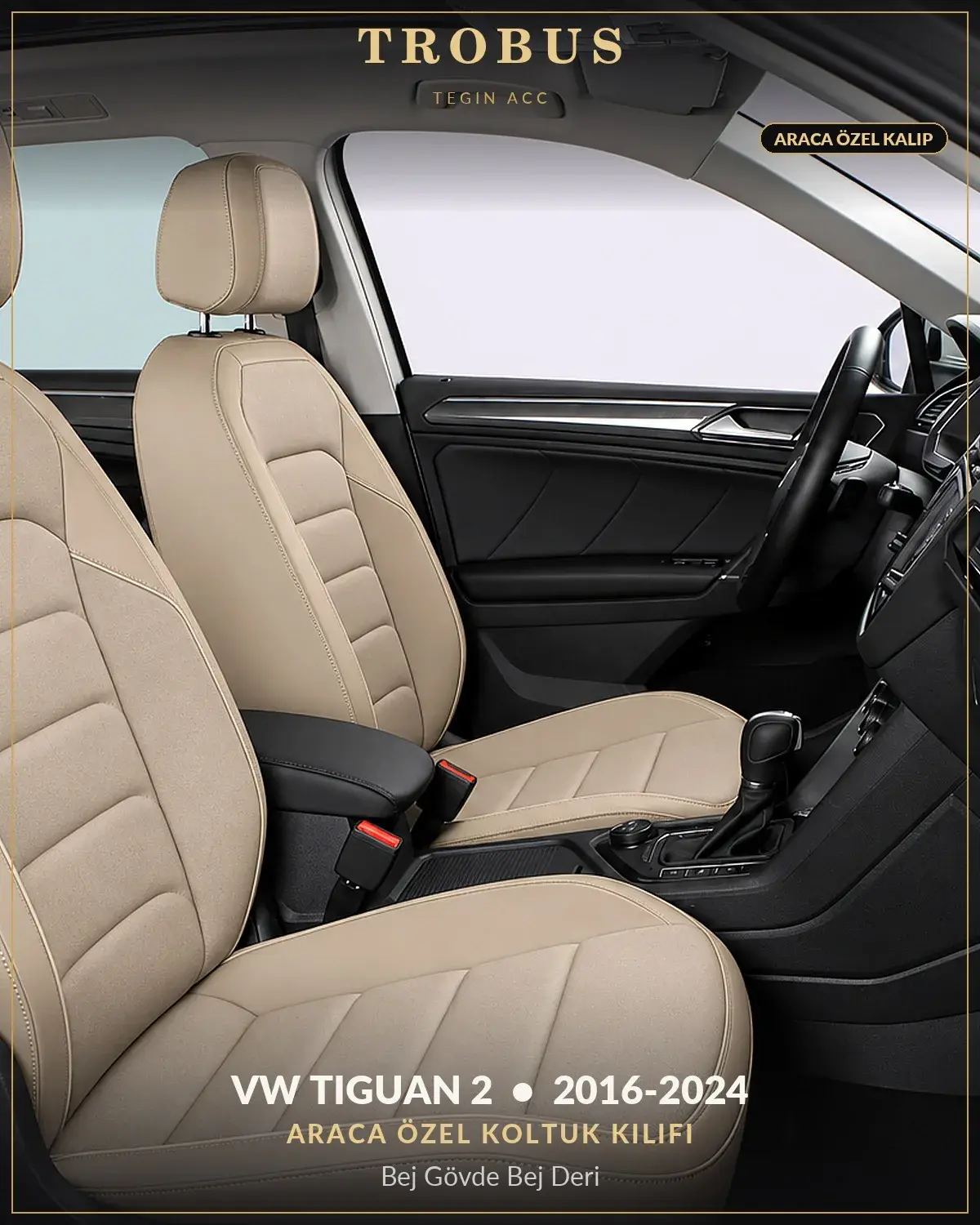 Volkswagen Tiguan 2 2016-2024 Araca Özel Koltuk Kılıfı Bej Gövde Bej Deri (1)