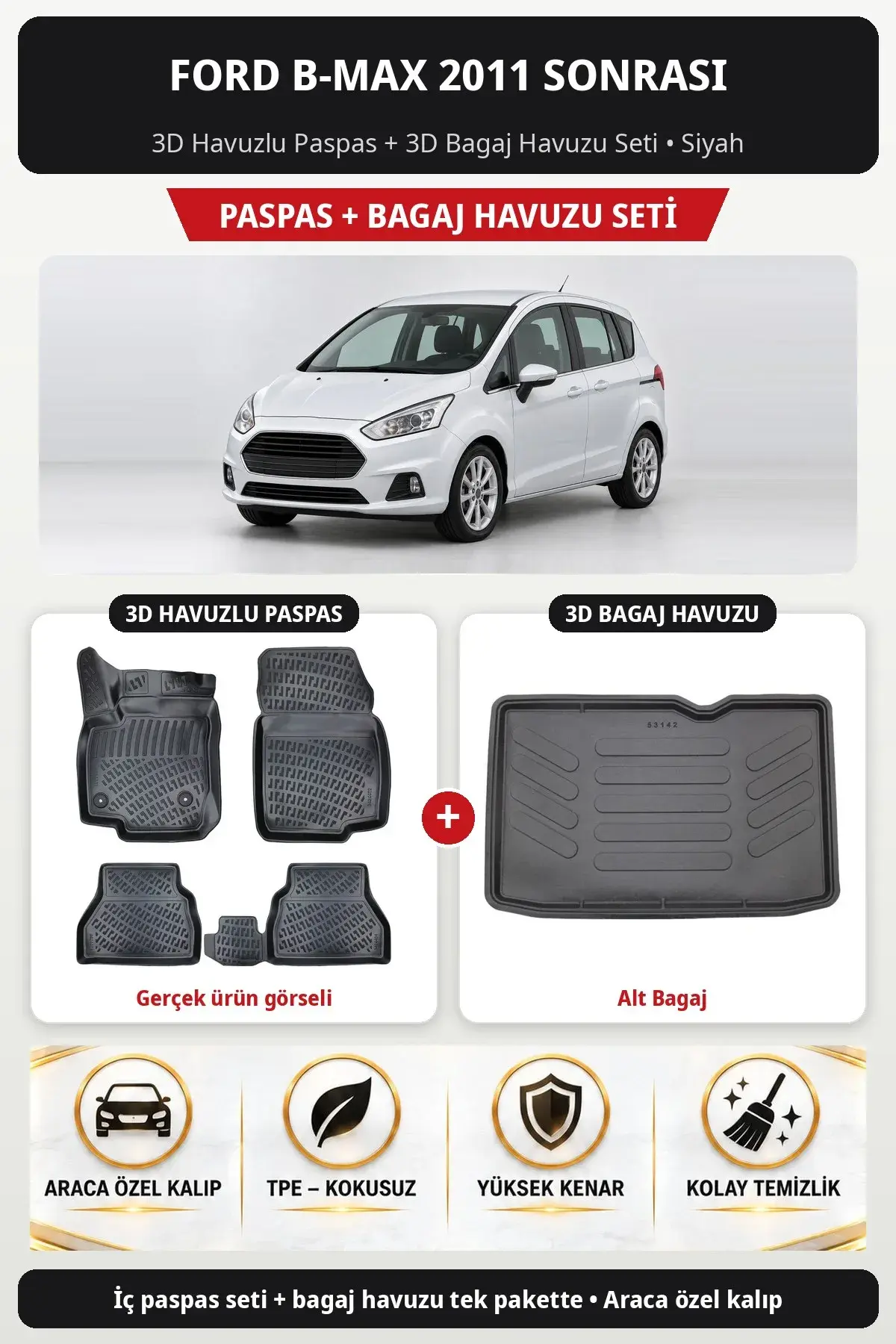 Ford B-Max 2011 Sonrası 3D Havuzlu Paspas + 3D Bagaj Havuzu Seti (Alt Bagaj) Siyah (1)