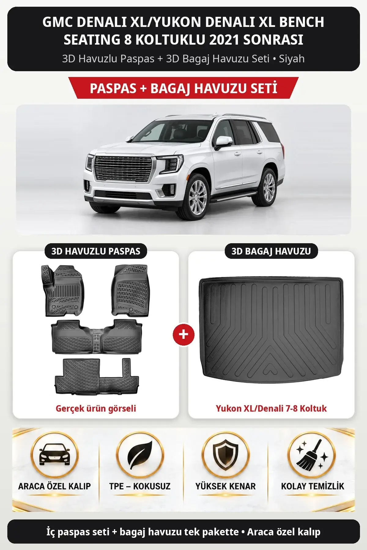 GMC Denali XL/Yukon Denali XL Bench Seating 8 Koltuklu 2021 Sonrası 3D Paspas + Bagaj Havuzu Seti (Yukon XL/Denali 7-8 Koltuk) Siyah (1)