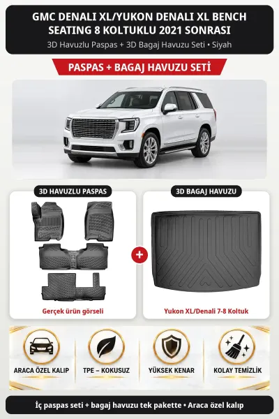 GMC Denali XL/Yukon Denali XL Bench Seating 8 Koltuklu 2021 + 3D Paspas + Bagaj Seti (Yukon