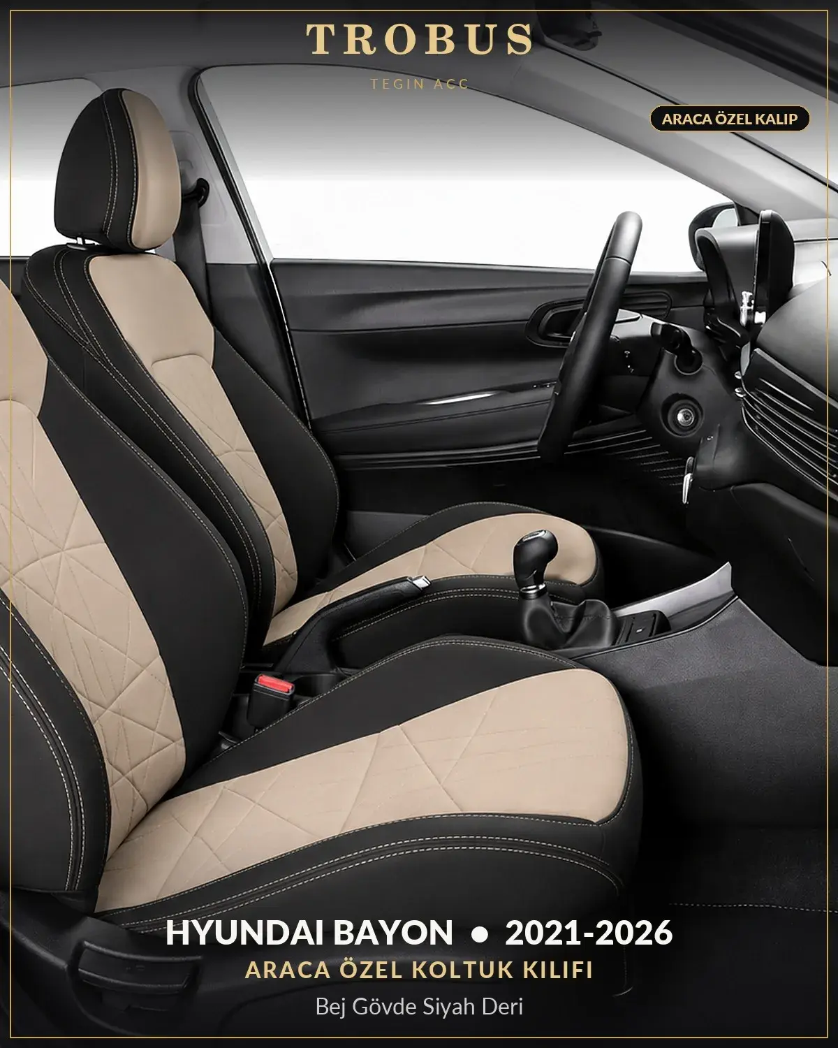Hyundai Bayon 2021-2026 Araca Özel Koltuk Kılıfı Bej Gövde Siyah Deri (1)