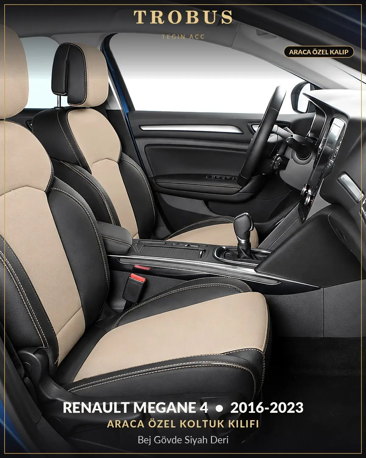 Renault Megane 4 2016-2023 Araca Özel Koltuk Kılıfı Bej Gövde Siyah Deri (1)