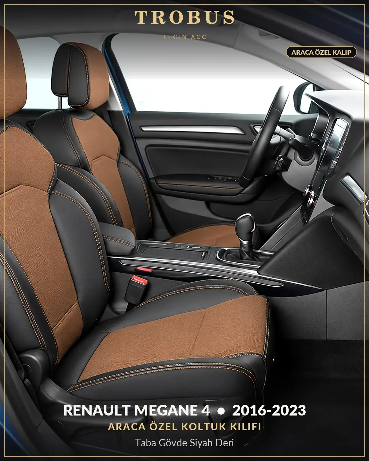 Renault Megane 4 2016-2023 Araca Özel Koltuk Kılıfı Taba Gövde Siyah Deri (1)