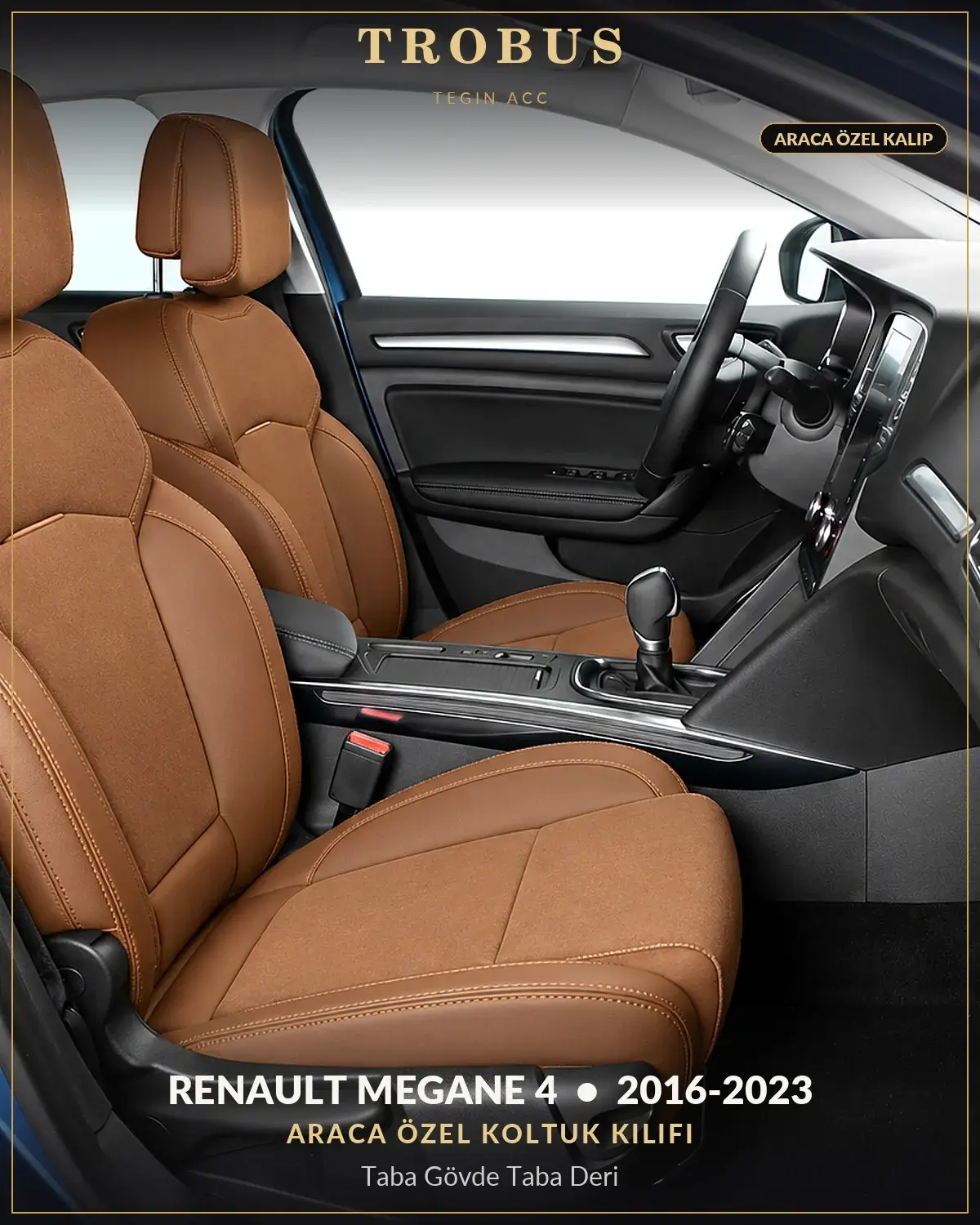 Renault Megane 4 2016-2023 Araca Özel Koltuk Kılıfı Taba Gövde Taba Deri (1)