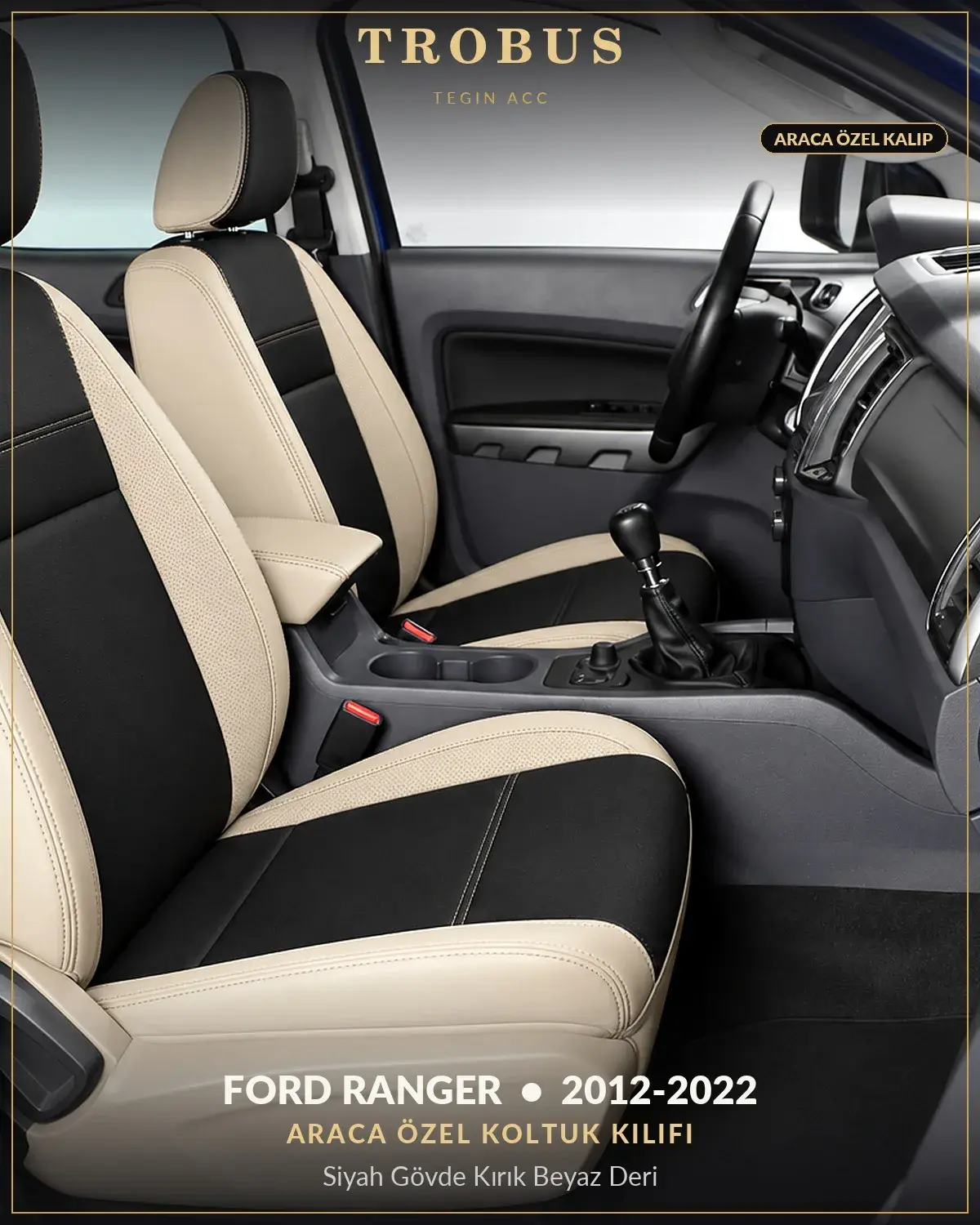 Ford Ranger 2012-2022 Araca Özel Koltuk Kılıfı Siyah Gövde Kırık Beyaz Deri (1)