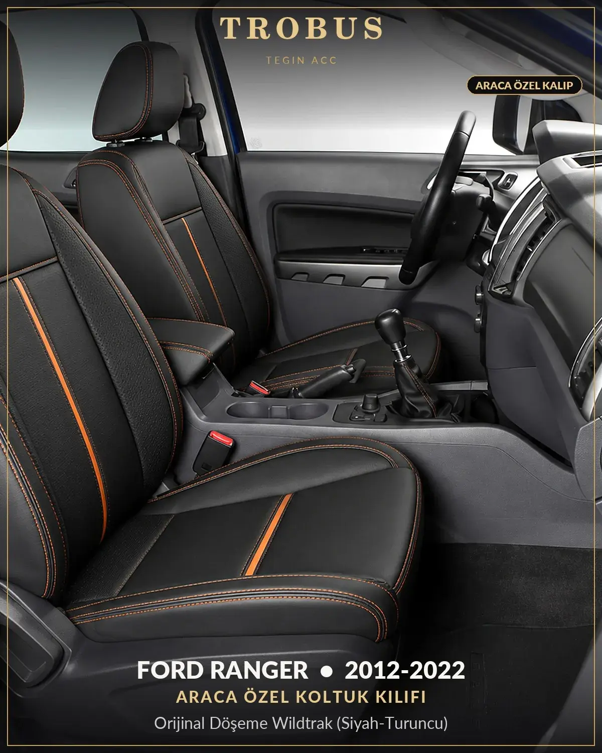 Ford Ranger 2012-2022 Araca Özel Koltuk Kılıfı Orijinal Döşeme Wildtrak (Siyah Turuncu) (1)