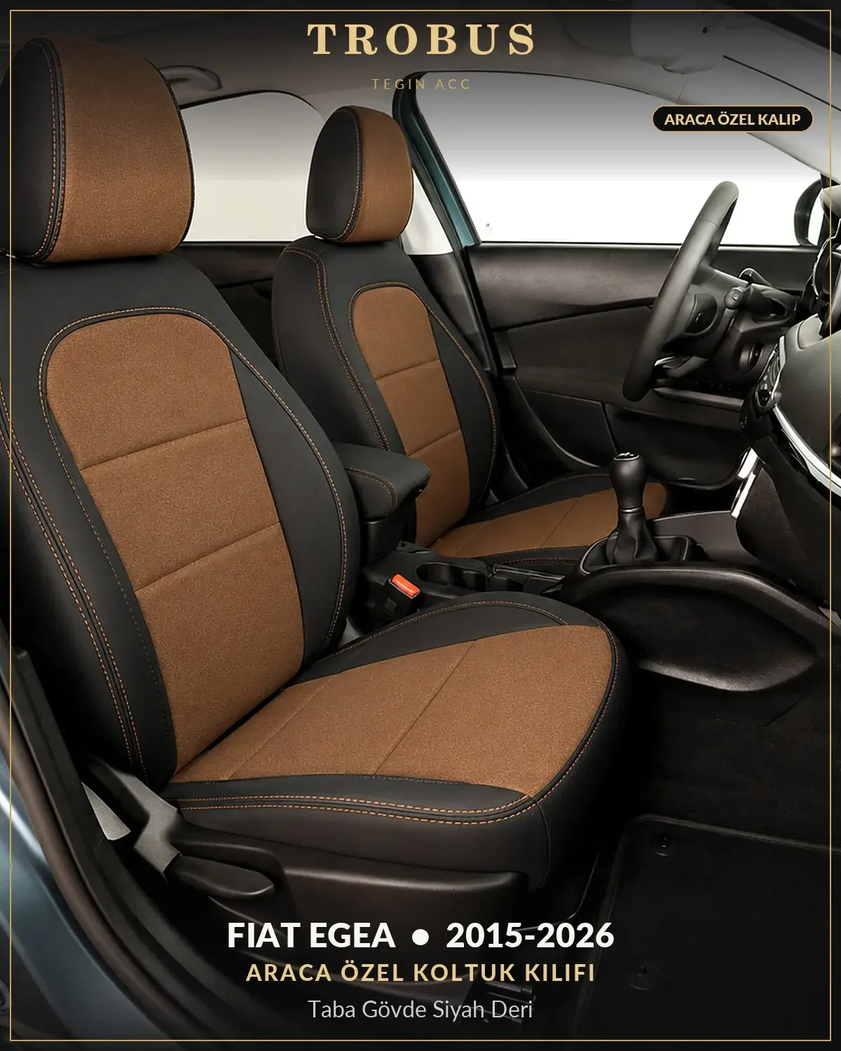 Fiat Egea 2015-2026 Araca Özel Koltuk Kılıfı Taba Gövde Siyah Deri (1)