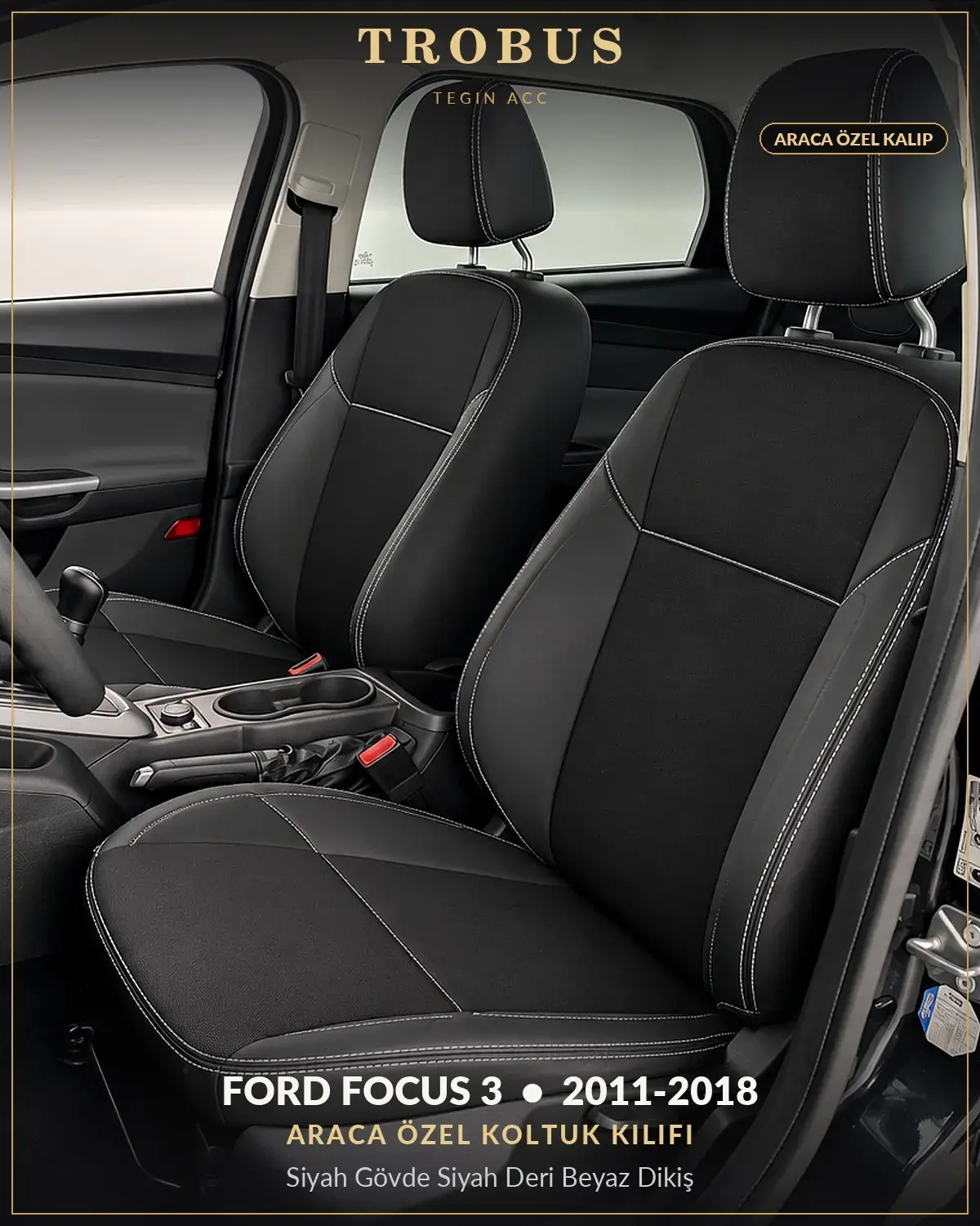 Ford Focus 3 2011-2018 Araca Özel Koltuk Kılıfı Siyah Gövde Siyah Deri Beyaz Dikiş (1)