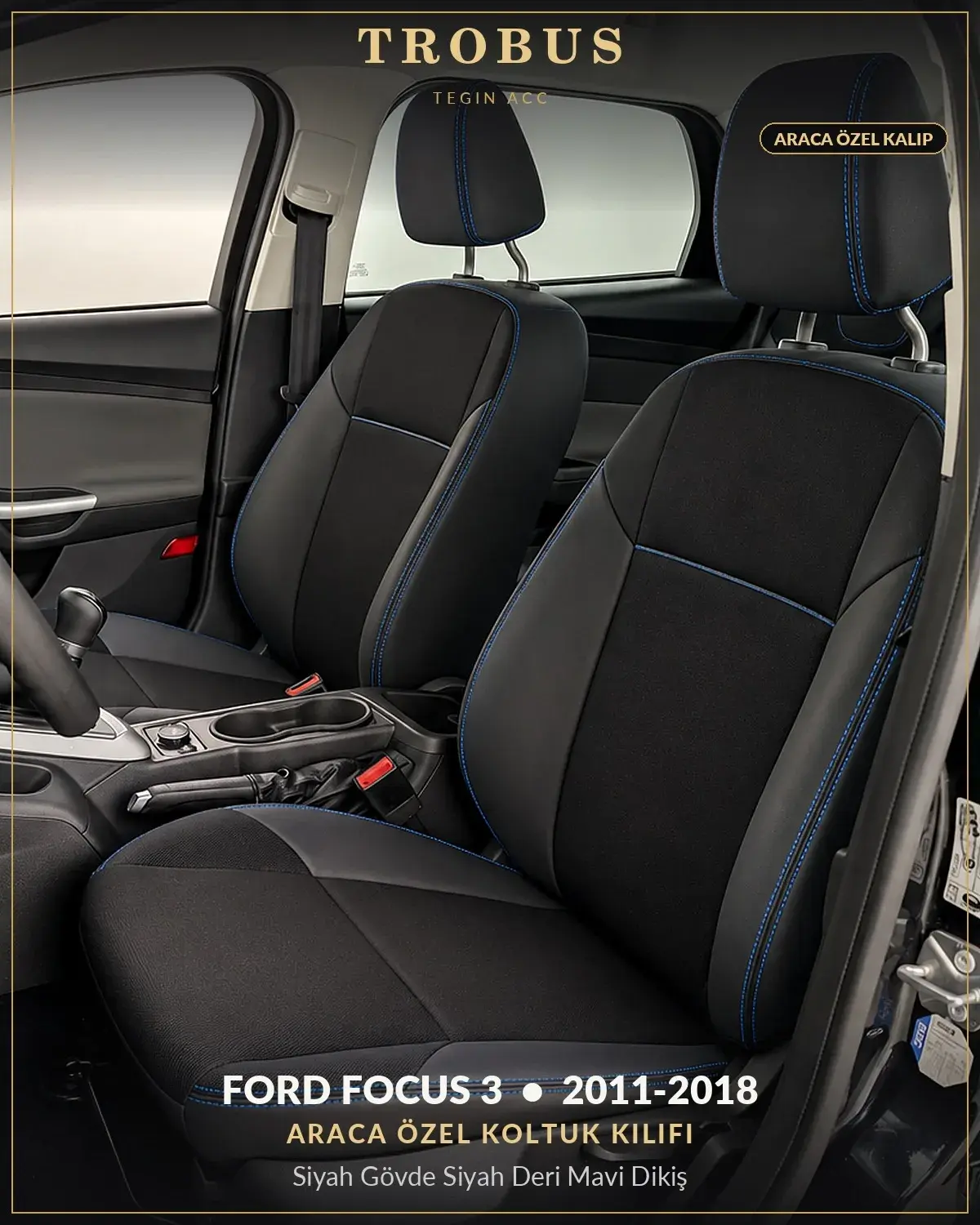 Ford Focus 3 2011-2018 Araca Özel Koltuk Kılıfı Siyah Gövde Siyah Deri Mavi Dikiş (1)