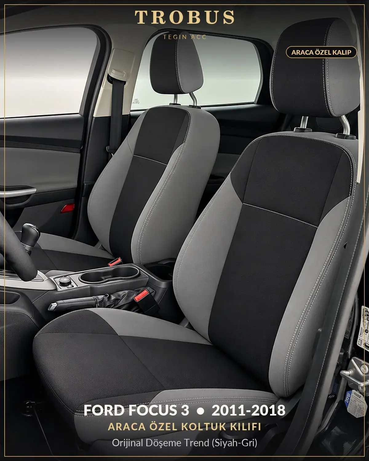 Ford Focus 3 2011-2018 Araca Özel Koltuk Kılıfı Orijinal Döşeme Trend (Siyah Gri) (1)