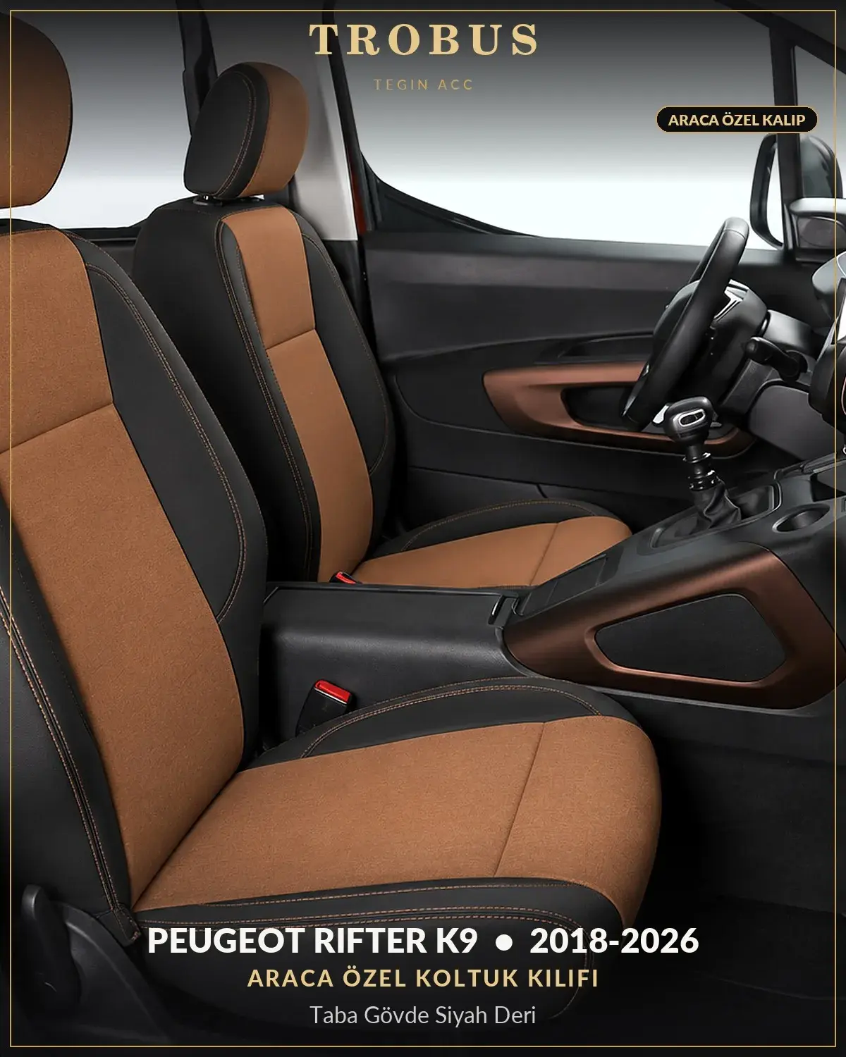 Peugeot Rifter K9 2018-2026 Araca Özel Koltuk Kılıfı Taba Gövde Siyah Deri (1)
