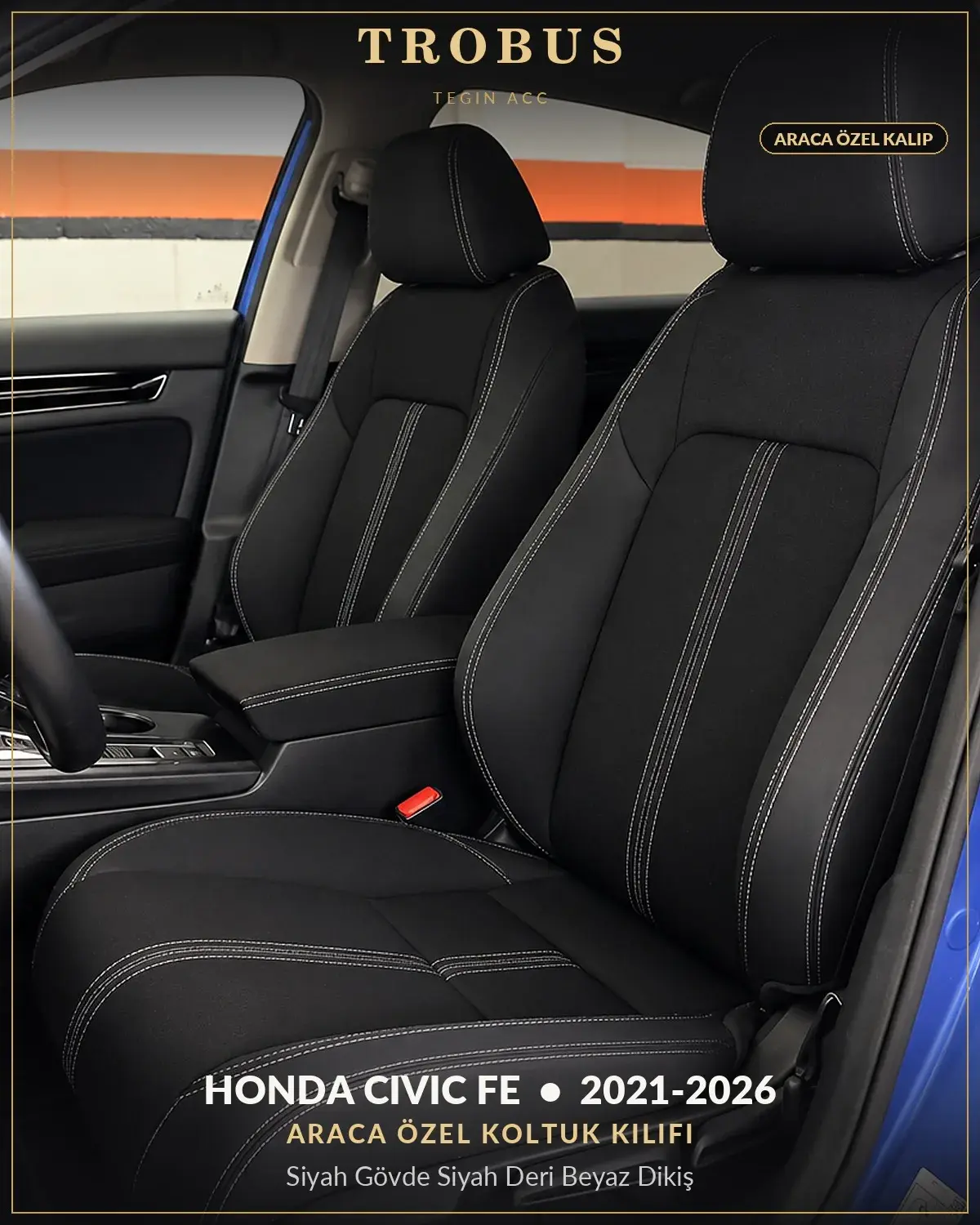 Honda Civic FE 2021-2026 Araca Özel Koltuk Kılıfı Siyah Gövde Siyah Deri Beyaz Dikiş (1)