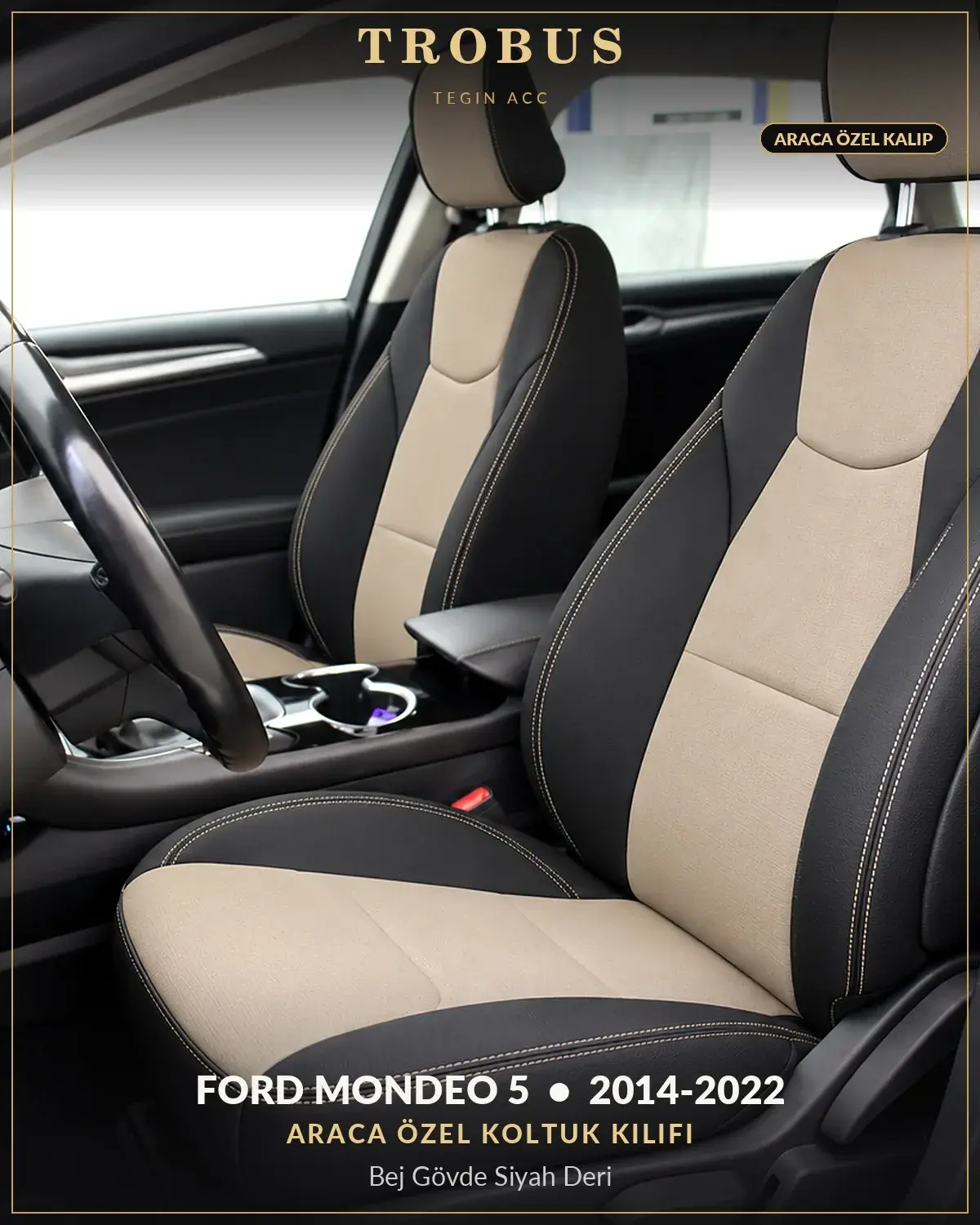 Ford Mondeo 5 2014-2022 Araca Özel Koltuk Kılıfı Bej Gövde Siyah Deri (1)