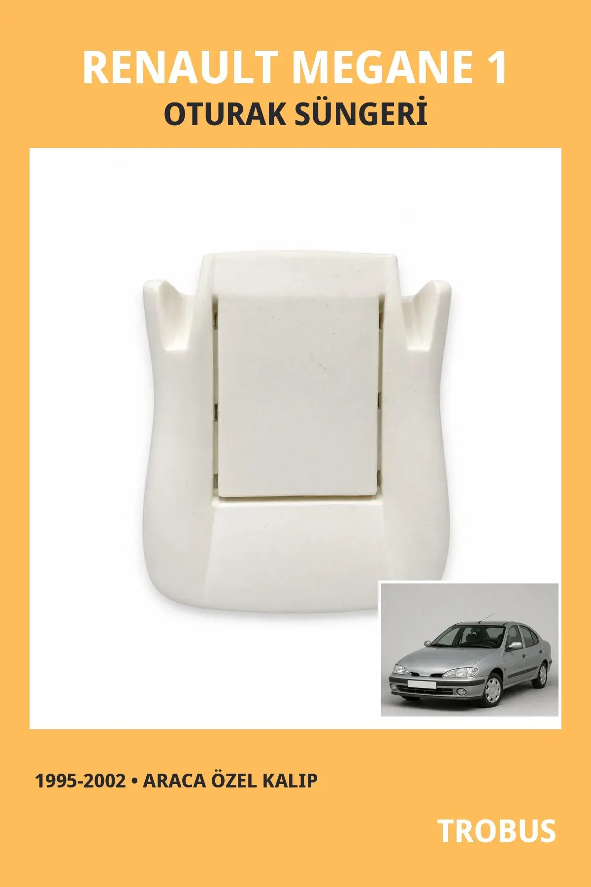 Renault Megane 1 1995-2002 Uyumlu Koltuk Oturak Süngeri Araca Özel Kalıp Oturak 1
