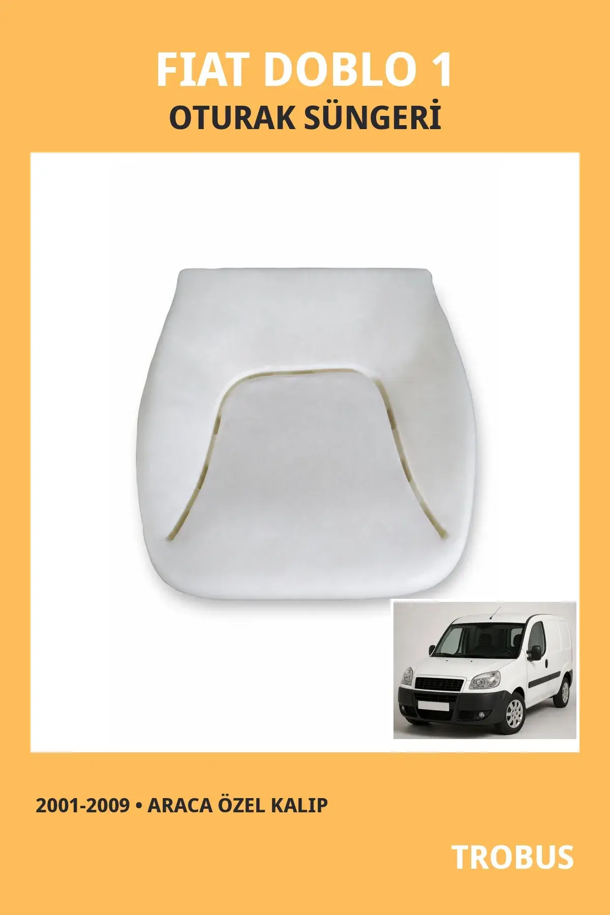 Fiat Doblo 1 2001-2009 Uyumlu Koltuk Oturak Süngeri Araca Özel Kalıp Oturak 1