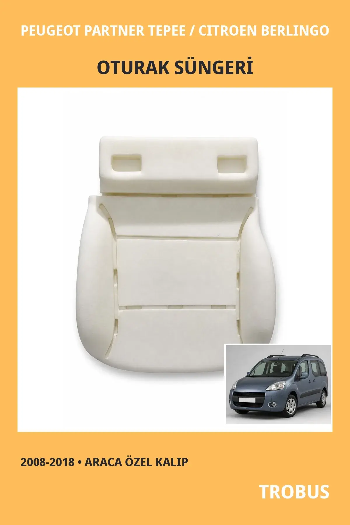 Peugeot Partner Tepee / Citroen Berlingo 2008-2018 Uyumlu Koltuk Oturak Süngeri Araca Özel Kalıp Oturak 1
