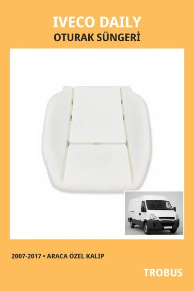 Iveco Daily 2007-2017 Uyumlu Araca Özel Koltuk Oturak Süngeri