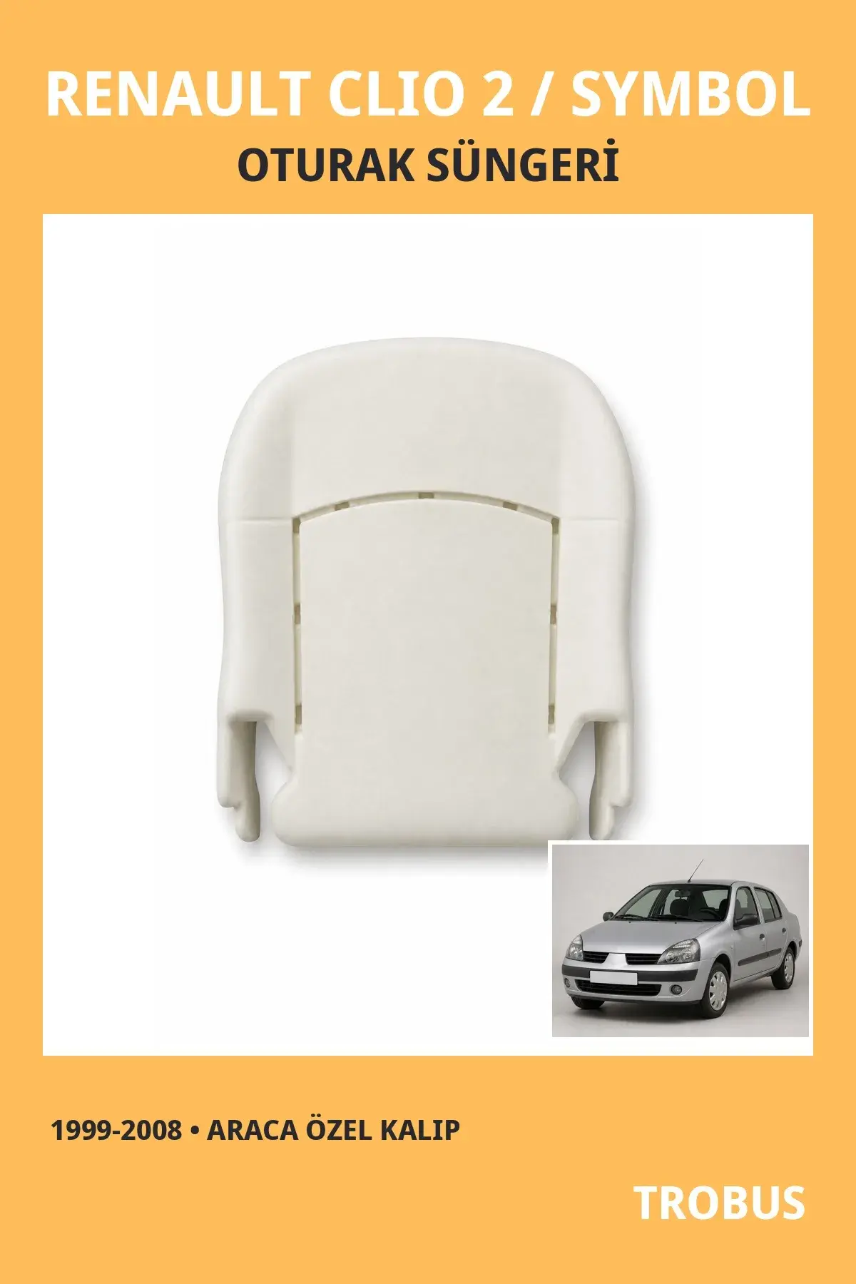 Renault Clio 2 / Symbol 1999-2008 Uyumlu Koltuk Oturak ve Sırt Süngeri Araca Özel Kalıp Oturak 1