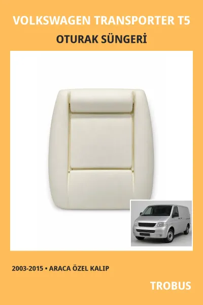 Volkswagen Transporter T5 2003-2015 Uyumlu Araca Özel Koltuk Oturak ve Sırt Süngeri